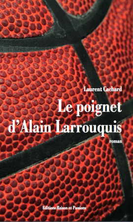 Le Poignet d'Alain Larrouquis